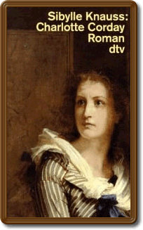 Charlotte Corday | Sibylle Knauss – Die persönliche Seite der bekannten